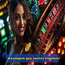 massagem gay santos vivalocal